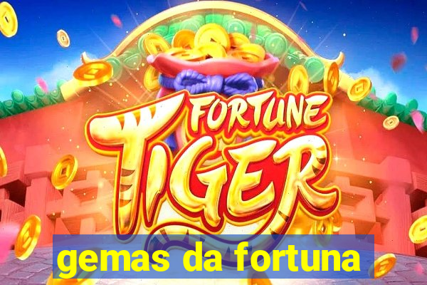 gemas da fortuna